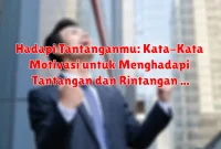 Hadapi Tantanganmu: Kata-Kata Motivasi untuk Menghadapi Tantangan dan Rintangan Hidup Hadapi Tantanganmu: Kata-Kata Motivasi untuk Menghadapi Tantangan dan Rintangan Hidup