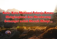 Kata-Kata Motivasi Pekerja Keras: Menginspirasi dan Mendorong Semangat untuk Meraih Mimpi Kata-Kata Motivasi Pekerja Keras: Menginspirasi dan Mendorong Semangat untuk Meraih Mimpi