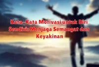 Kata-Kata Motivasi untuk Diri Sendiri: Menjaga Semangat dan Keyakinan Kata-Kata Motivasi untuk Diri Sendiri: Menjaga Semangat dan Keyakinan